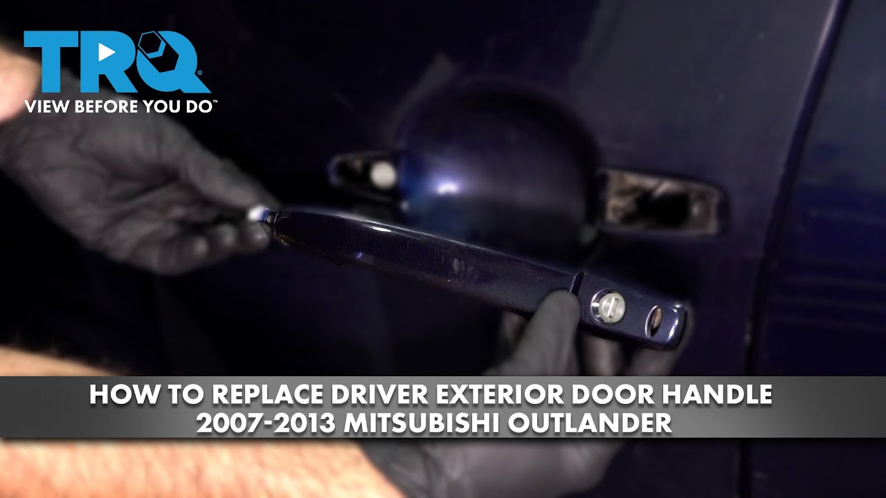 Как заменить наружную ручку двери водителя на Mitsubishi Outlander 2007-2013