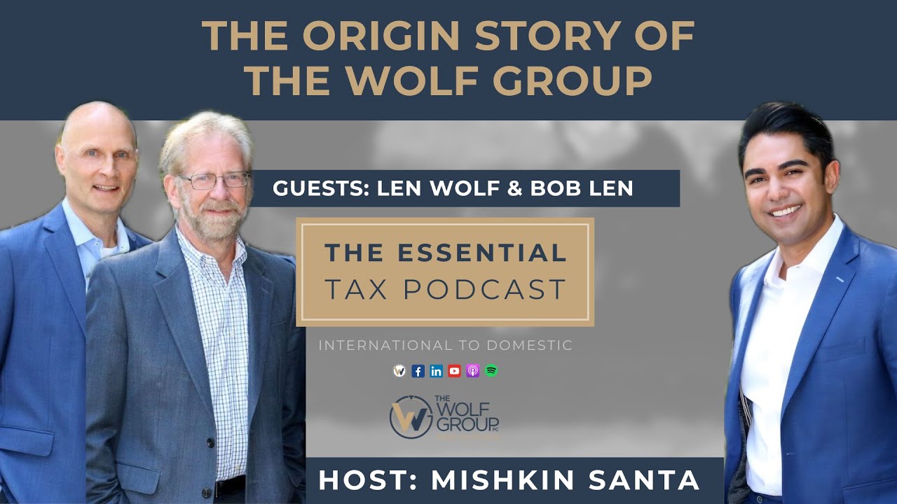 The Origin Story of The Wolf Group with Founder Len Wolf, and Partners Bob Len & Mishkin Santa