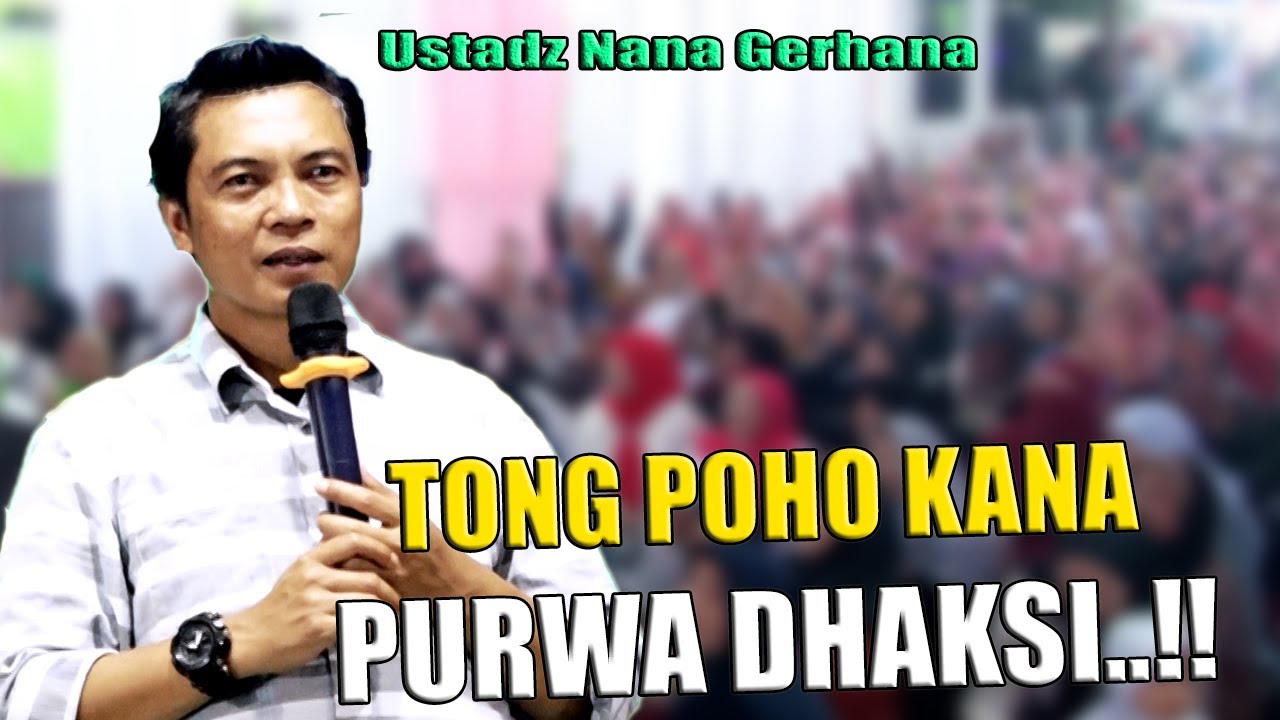 TONG POHO KANA PURWA DHAKSI  !!