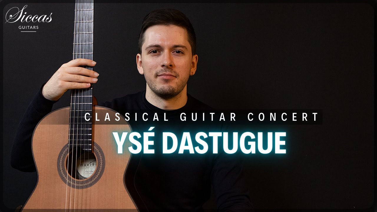 YS&Eacute; DASTUGUE - Classical Guitar Concert | Bogdanovic, Turina, H&eacute;tu | Siccas Guitars