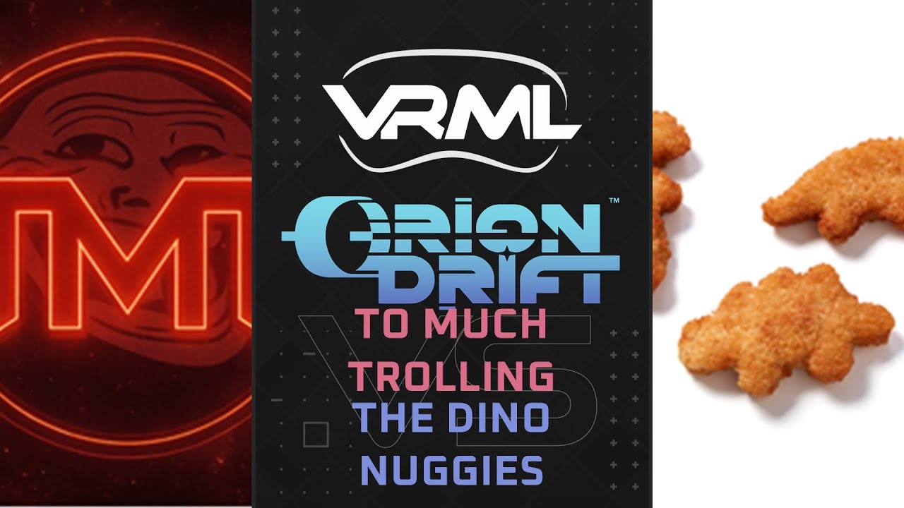 Orion Drift - To Much Trolling vs The Dino Nuggies - Season 1 Week 10 - VRML