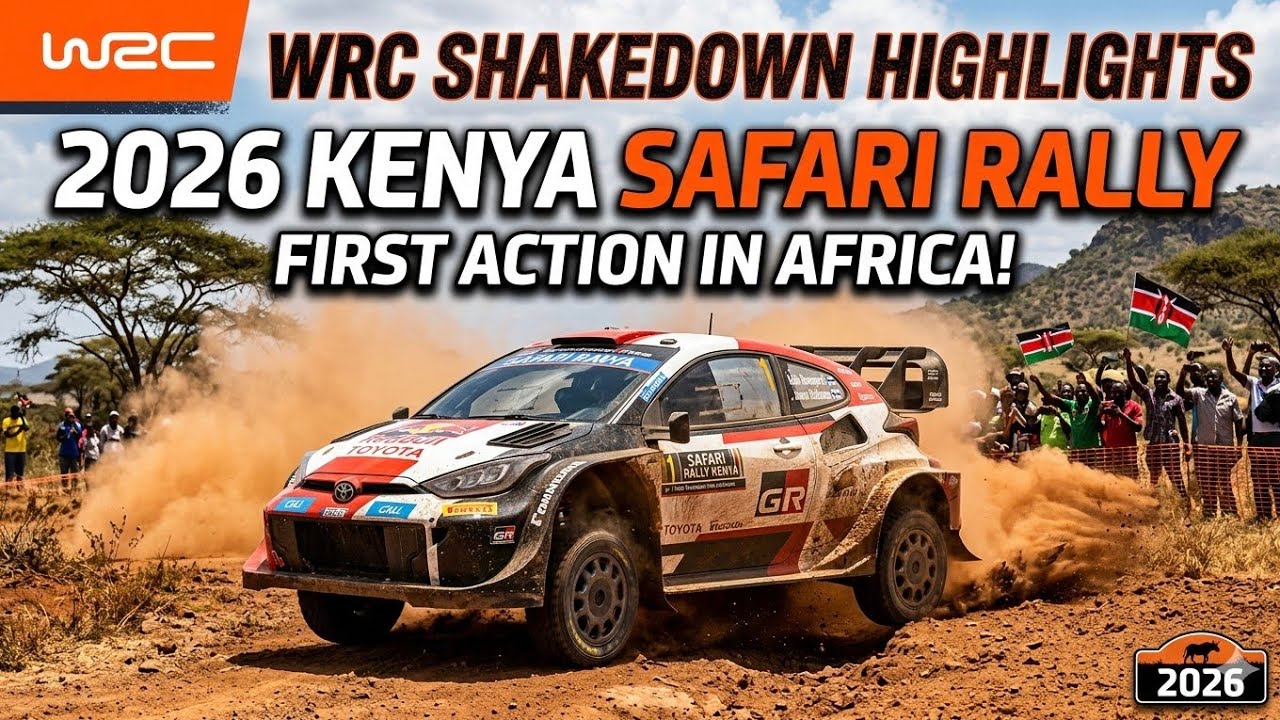 Shakedown Highlights of the 2026 Kenya Safari Rally – WRC Cars' First Action in Africa!