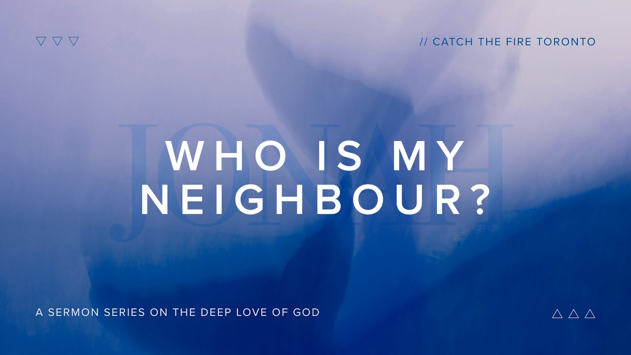 Jonah Series: Who is My Neighbour? | Jonatas Rogato