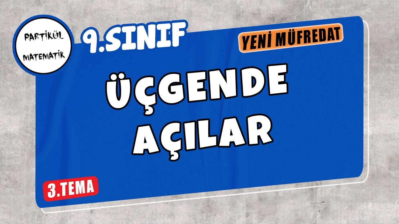 9.Sınıf Matematik | Üçgende Açılar | 3.TEMA 