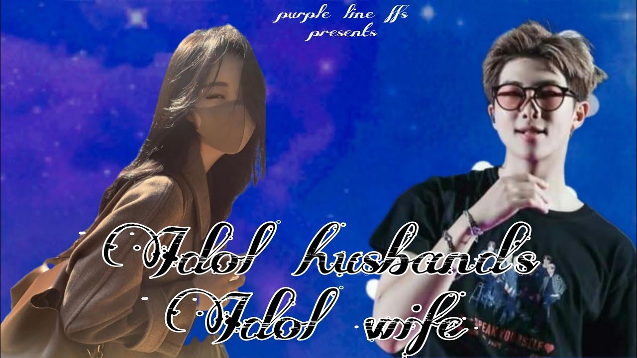 idol husband's idol wife| Namjoon ff| #bts #ffs #kimnamjoon