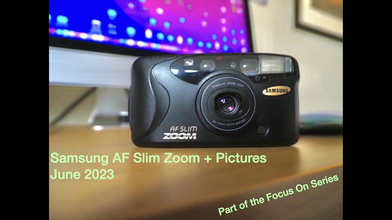 Samsung AF Slim Zoom + Pictures. June 2023