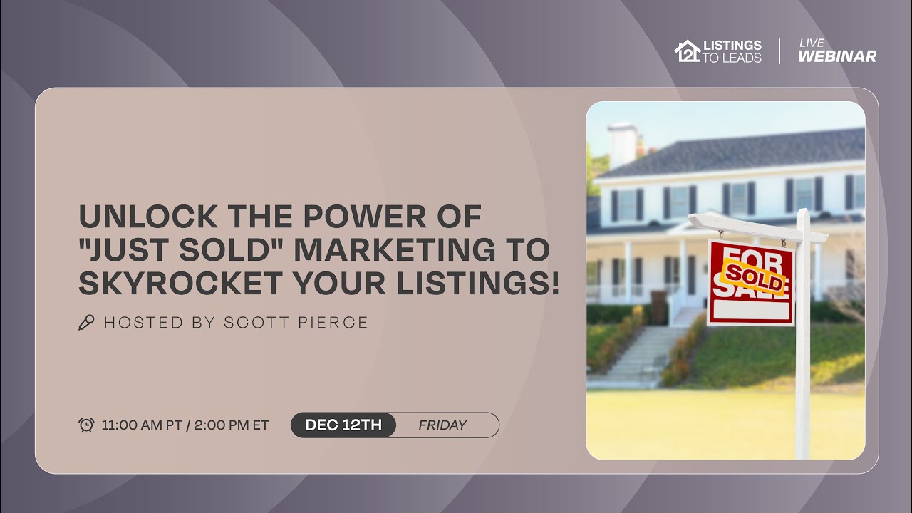 How to Turn Every Just Sold Into Your Next Listing: Fast  & Low Cost