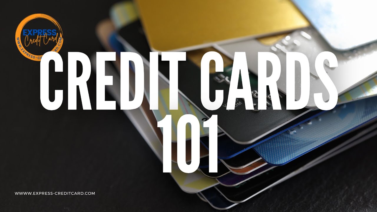 Credit Cards 101