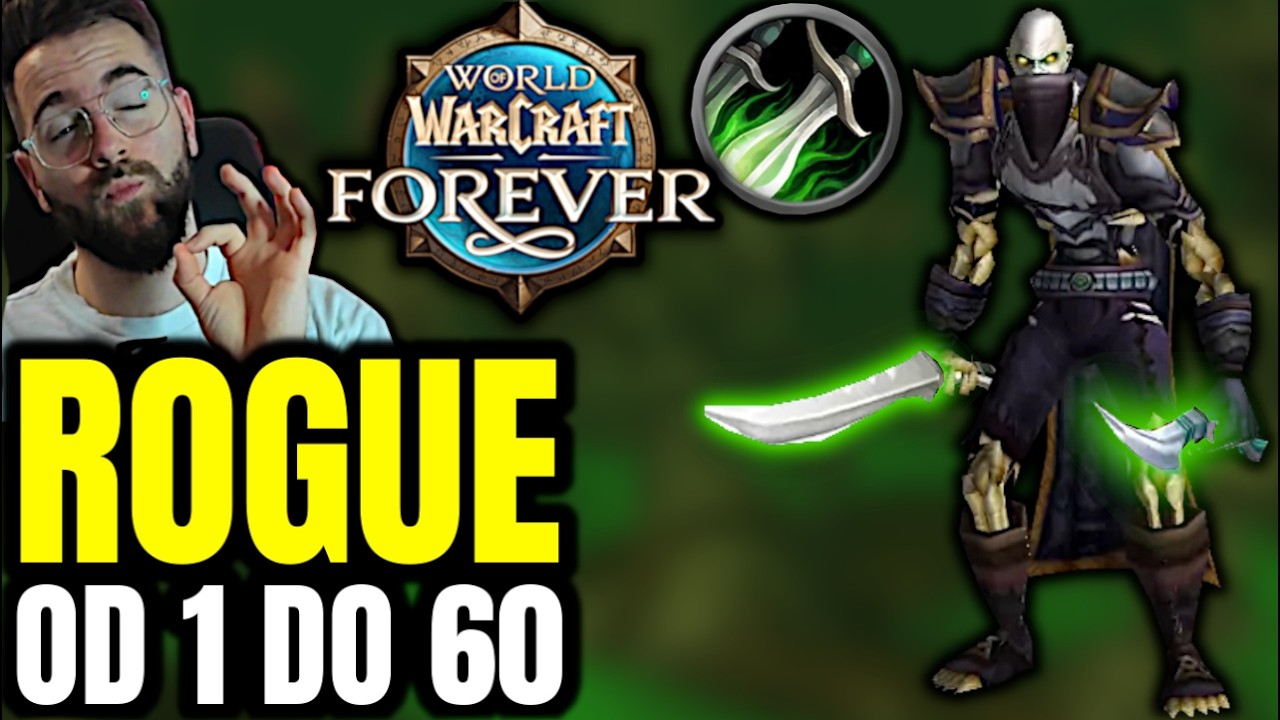 Jak Grać ROGUE od ZERA do 60 LVL w WoW Forever? NAJLEPSZE Talenty, Skille i Rotacje!