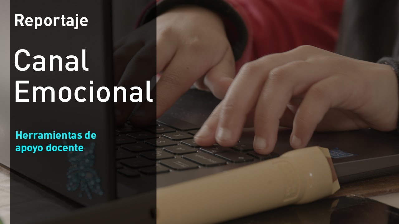 Canal Emocional: Herramientas de apoyo para docentes