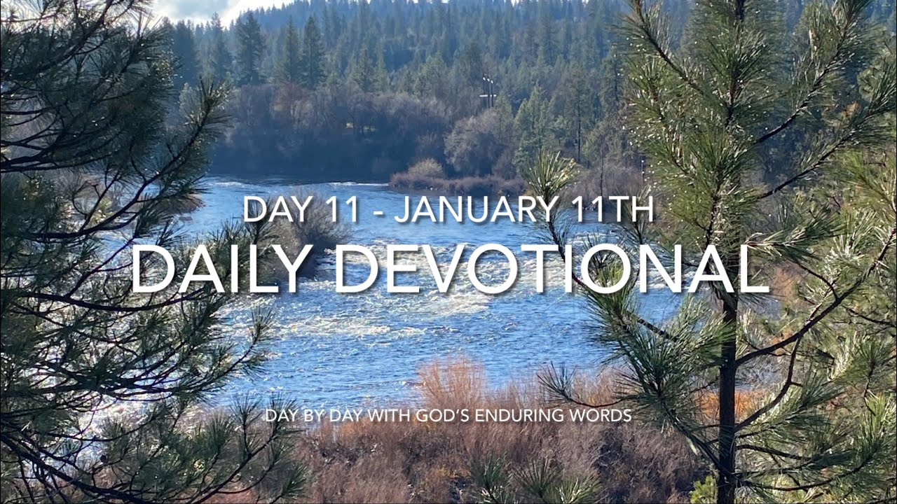 Daily Devotional - Day 11 - Reading through ’Day by Day with God’s Enduring Words’ By David Guzik 📖