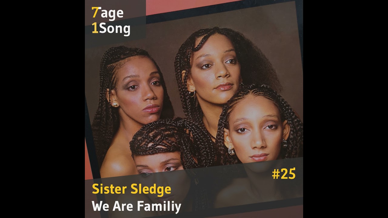 #25 Sister Sledge - We Are Family