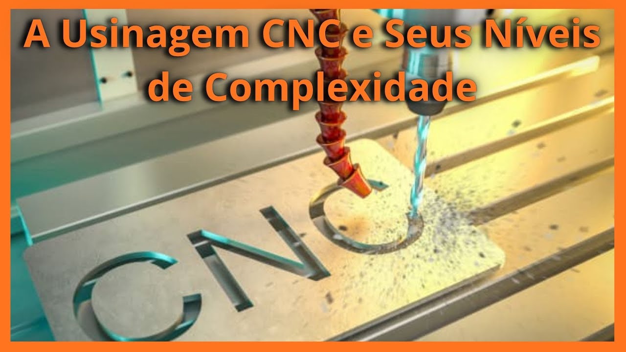 A Usinagem CNC e Seus Níveis de Complexidade