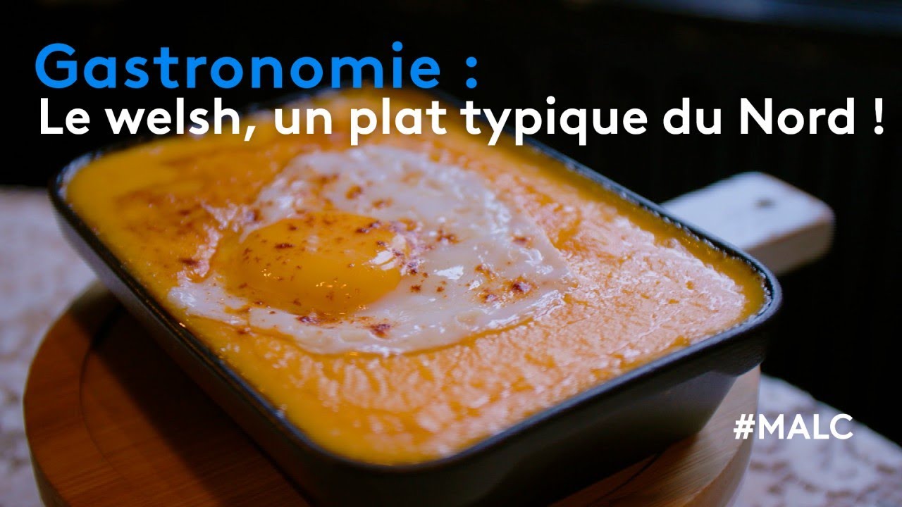 Gastronomie : le welsh, un plat typique du Nord !