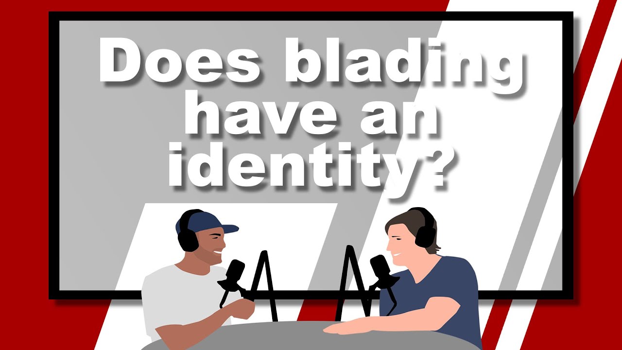 Does Blading Have An Identity?