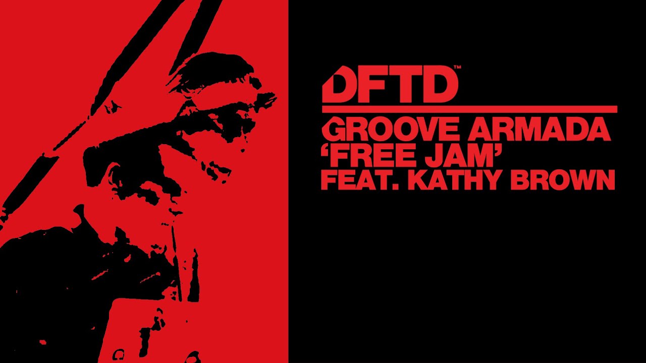 Groove Armada - Free Jam feat. Kathy Brown (Extended Mix)