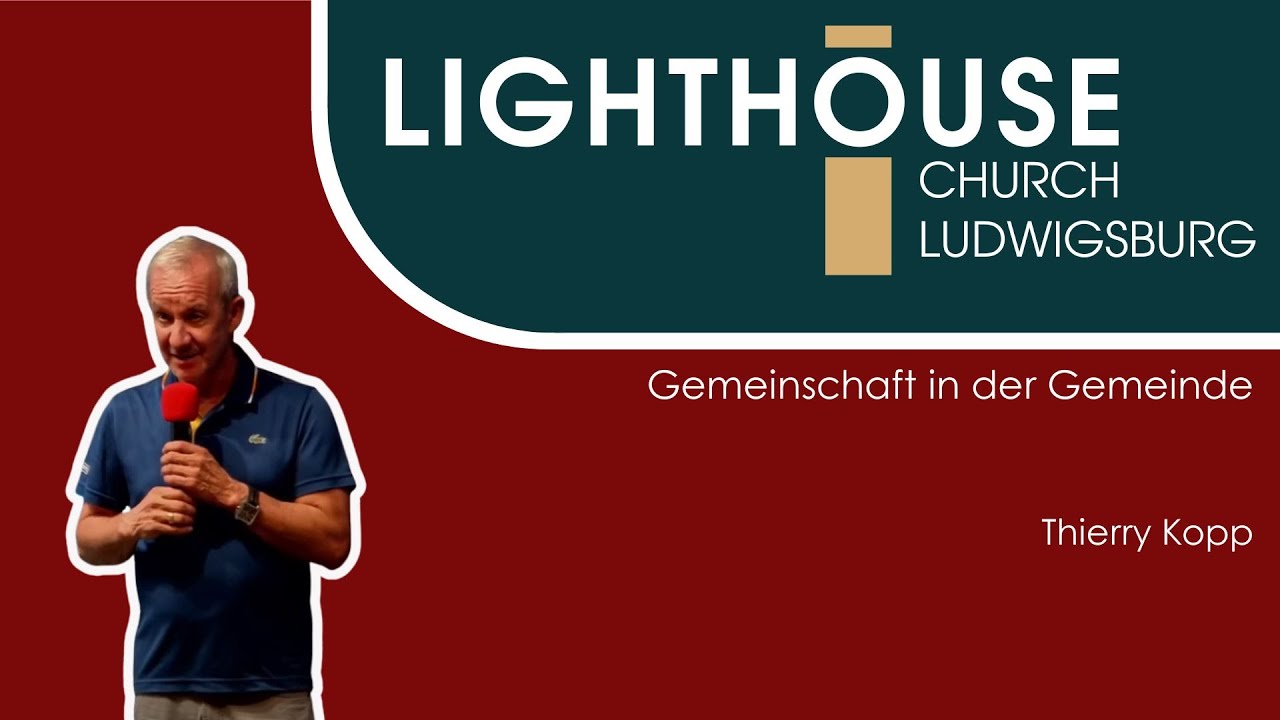 Gemeinschaft in der Gemeinde | Thierry Kopp | 26.10.25 | Lighthouse Church Ludwigsburg