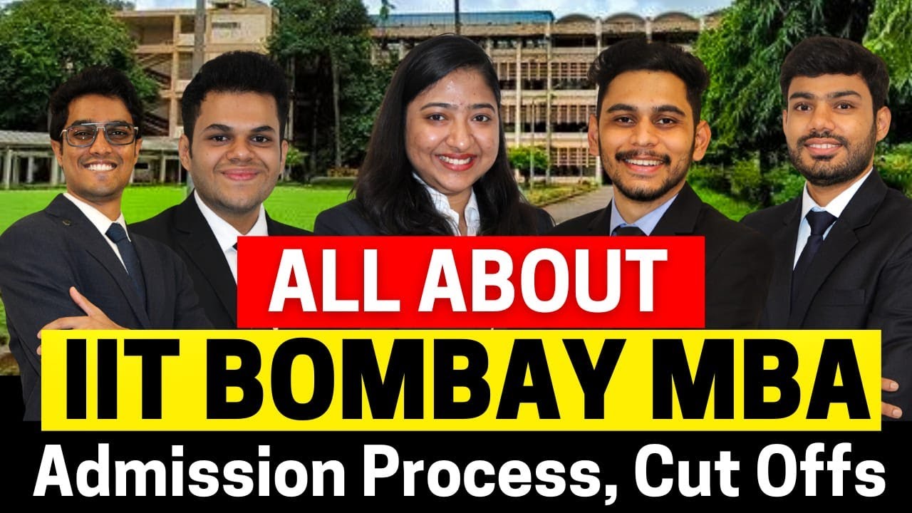 All About IIT Bombay MBA | Admission Process, Cut Offs, Placements, Job Roles