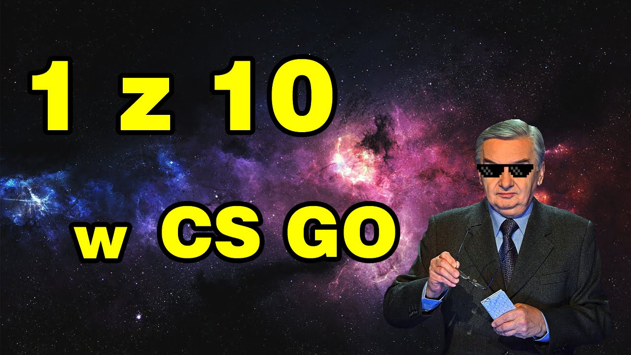 Counter Strike - 1 z 10 w CS GO