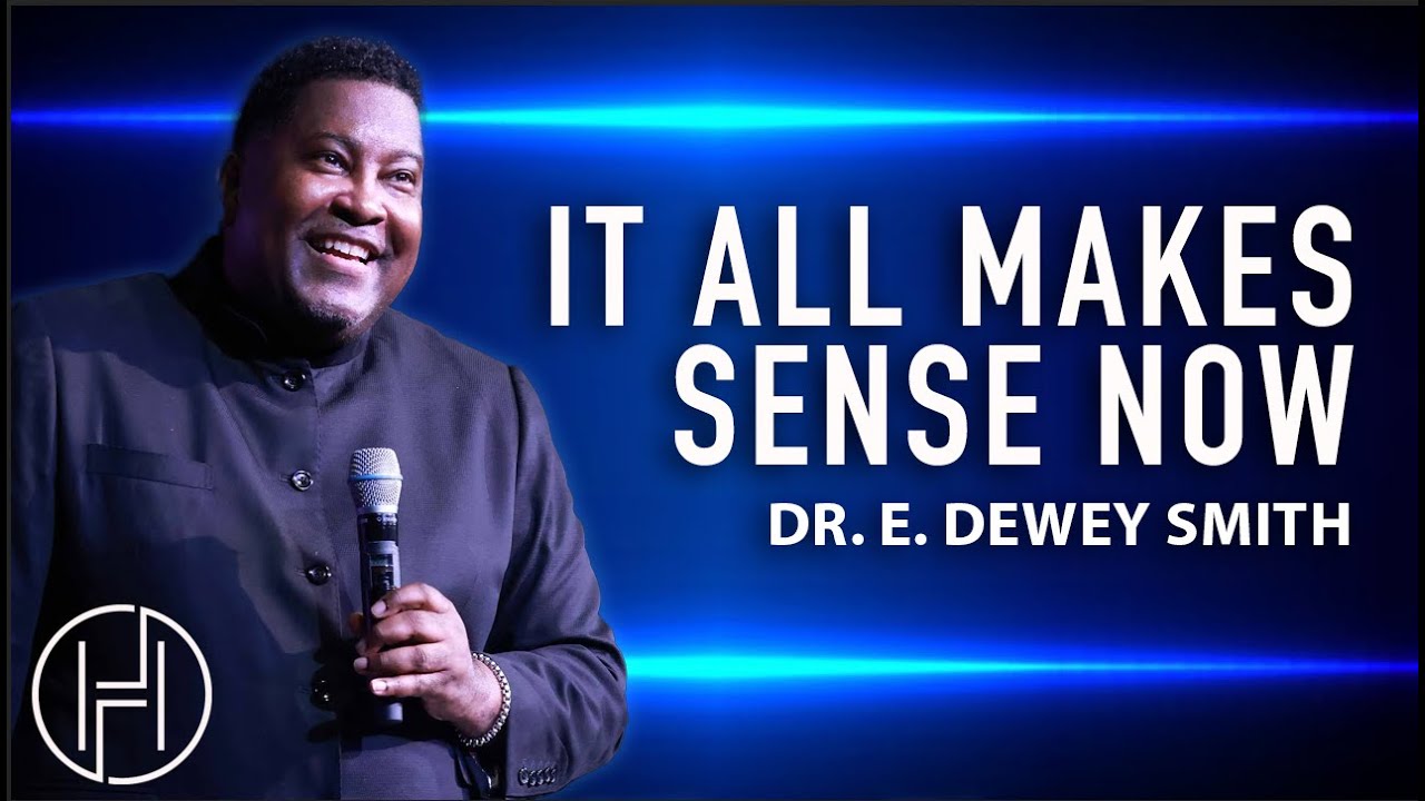 It All Makes Sense Now | Dr. E. Dewey Smith | Acts 8:1-8