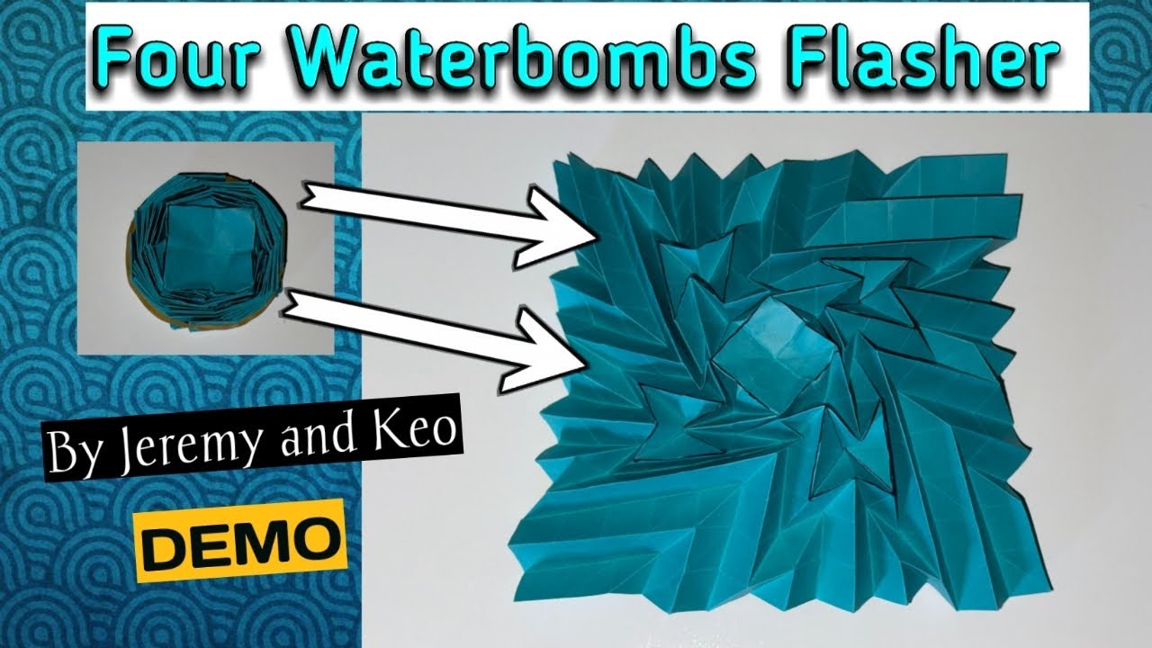 Four Waterbombs Flasher by Jeremy and Keo (DEMO)