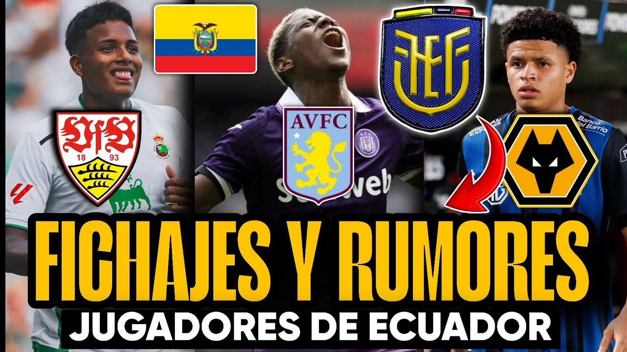 FICHAJES Y ROMANOS JUGADORES ECUATORIANOS EN EUROPA 2026 MERCADO DE FICHAJES INVIERNO