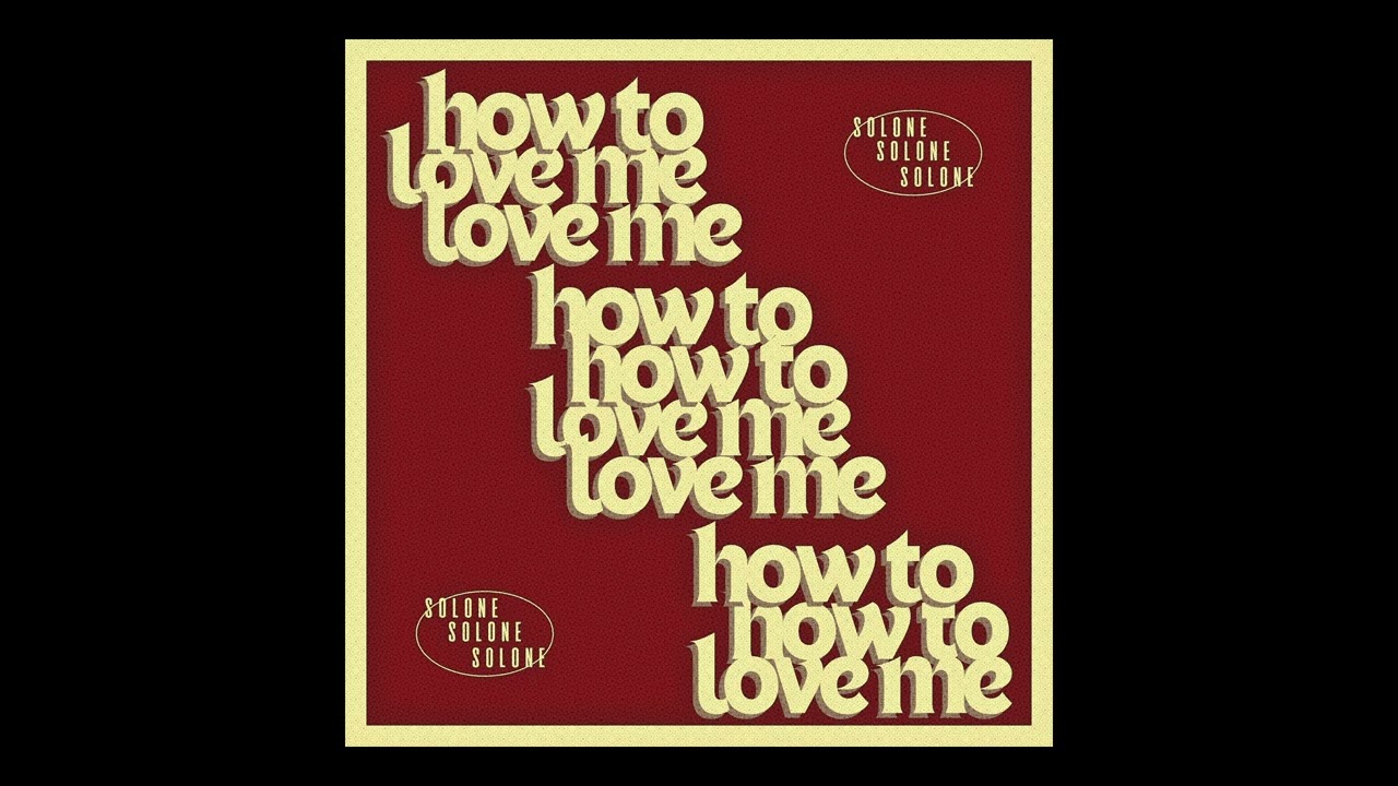 Solone - How To Love Me