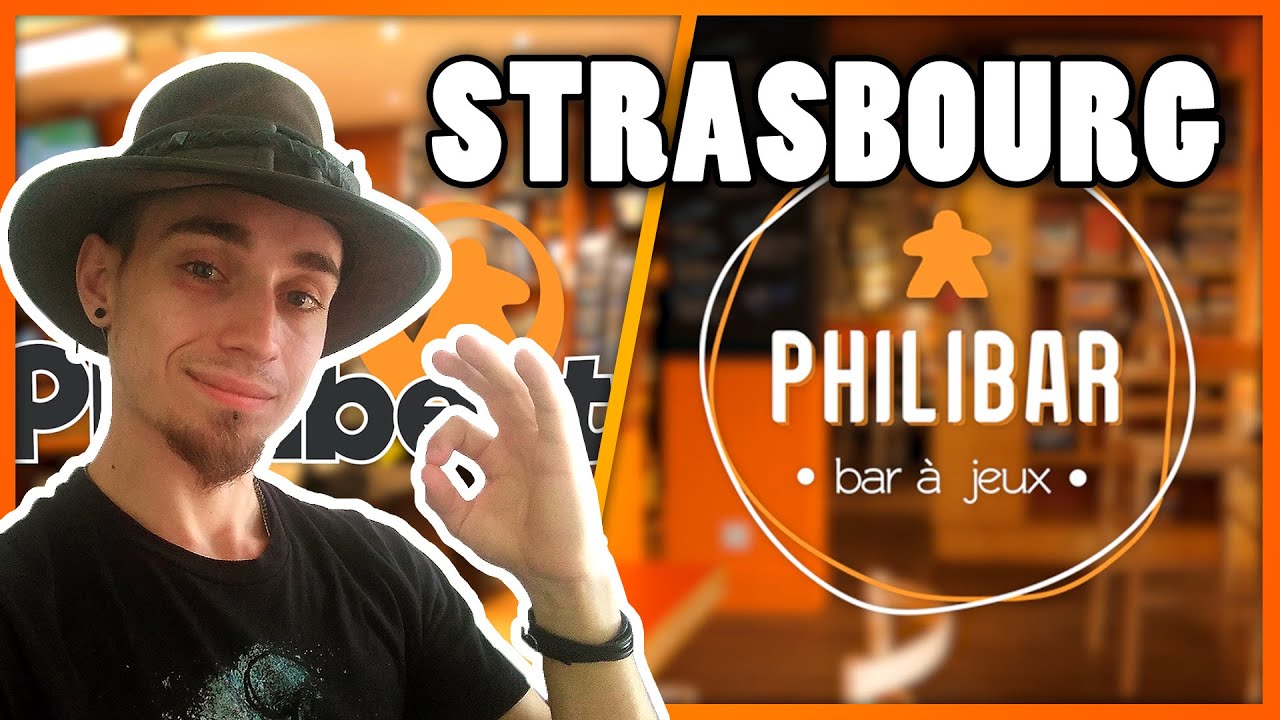 PHILIBERT OU PHILIBAR? Pourquoi choisir ( Strasbourg ) | LUDISTROTTEUR