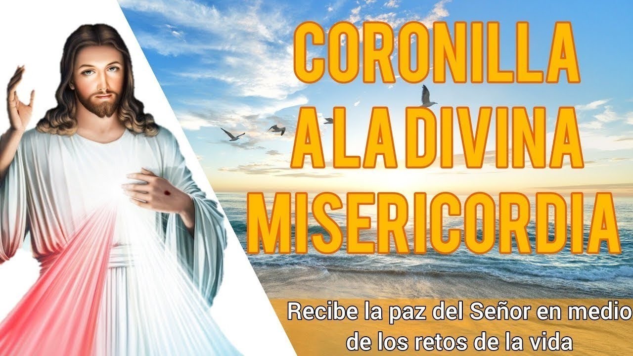 CORONILLA A LA DIVINA MISERICORDIA DE HOY JUEVES 12 DE MARZO - DIVINA MISERICORDIA DE HOY 