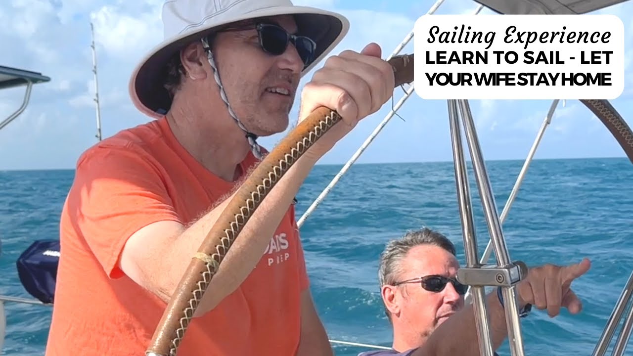 Do You Have A Wife That Doesn't Like to Sail - Do a Guy's Sailing Week!