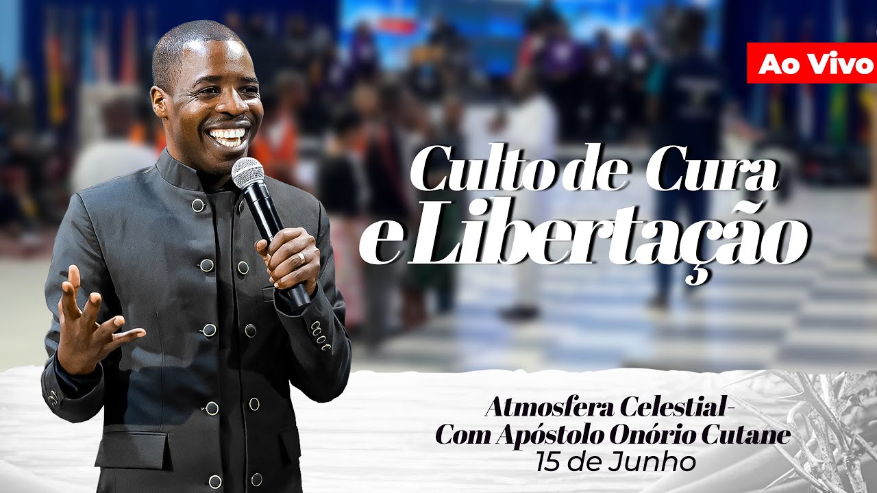 Culto de cura e libertação || Apóstolo Onório Cutane - 15.6.2024