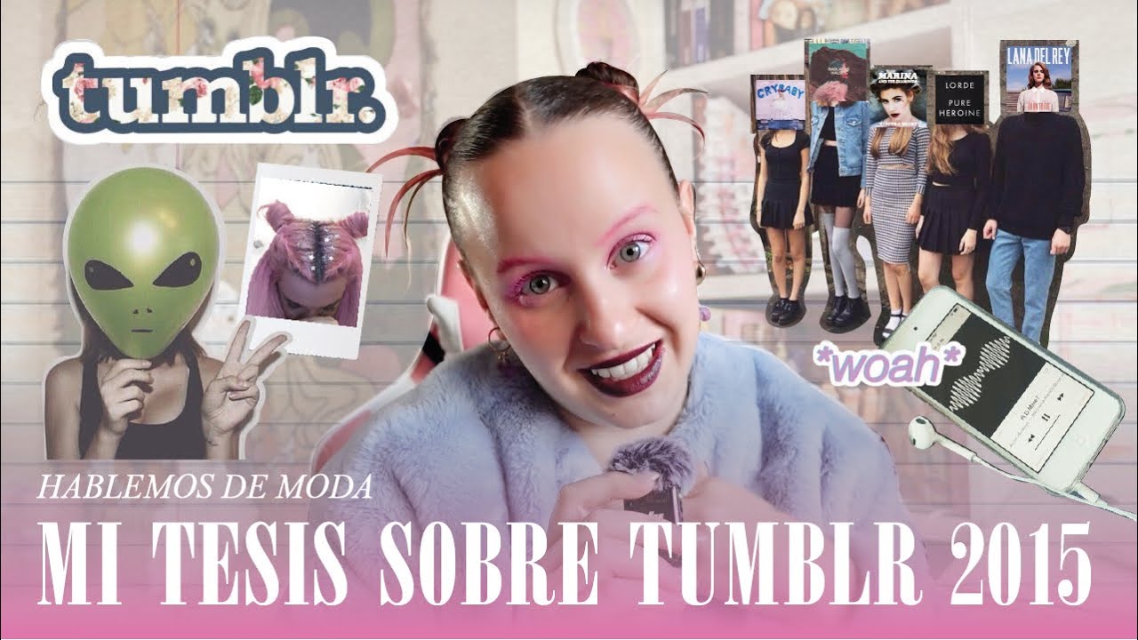 mi TESIS sobre el estilo TUMBLR 2015 // Glosario de AESTHETICS