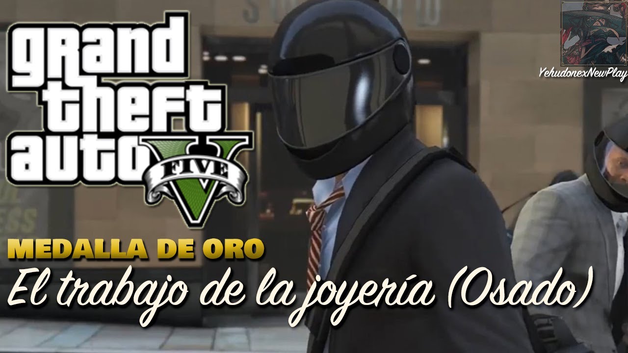 GTA V - Misión #13 - El trabajo de la joyería (Osado - Medalla de Oro)