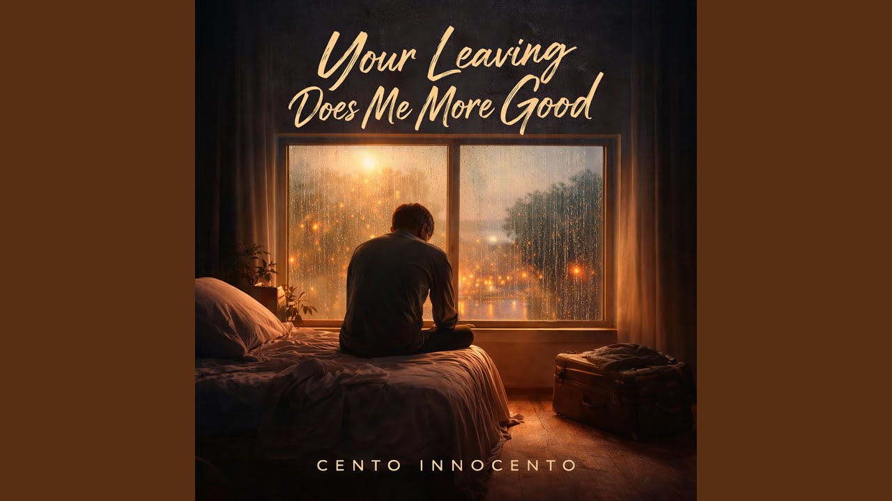 Your Leaving Does Me More Good