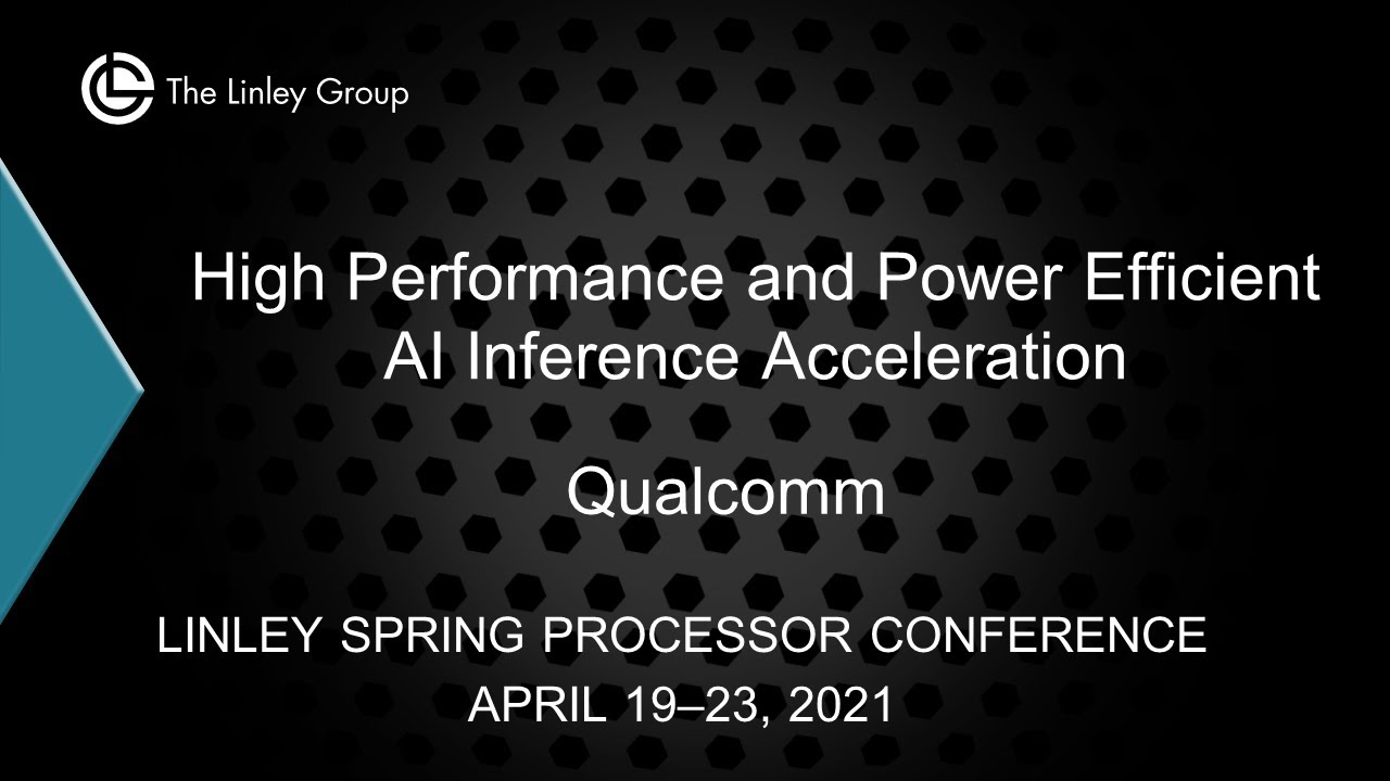 Qualcomm: High Performance and Power Efficient AI Inference Acceleration