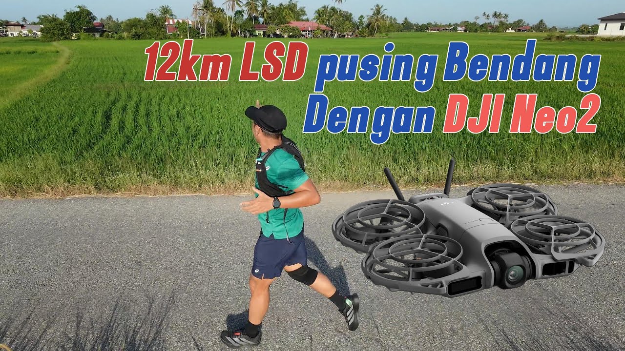 12km LSD - Pusing Bendang dengan DJI neo 2