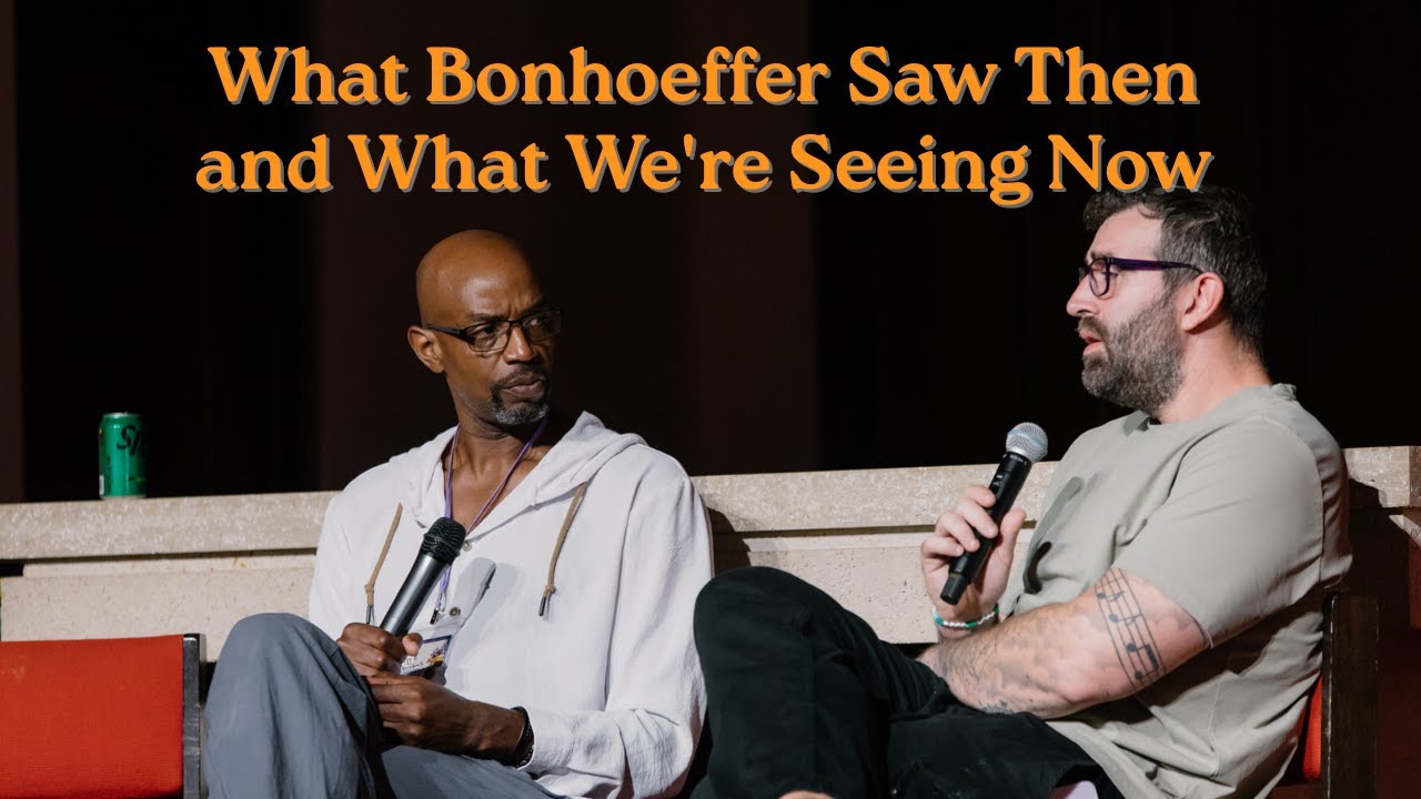 What Bonhoeffer Saw Then and What We're Seeing Now with Reggie Williams & Tim Whitaker