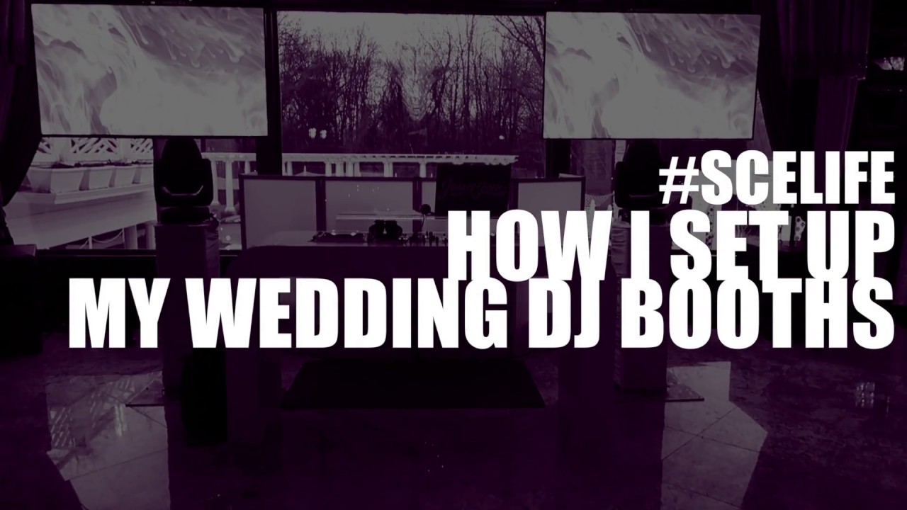 #SCELIFE - How I set up my Wedding DJ Booths