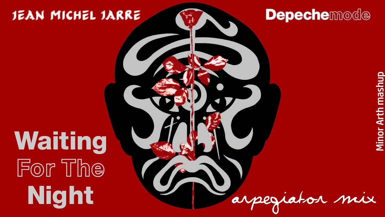 Jean-Michel Jarre & Depeche Mode - Waiting For The Night | Arpegiator mix | Minor Arth mashup