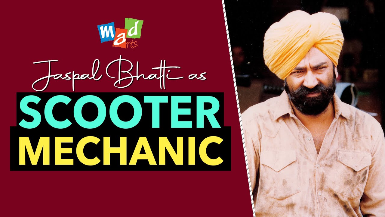 JASPAL BHATTI as SCOOTER MECHANIC !
