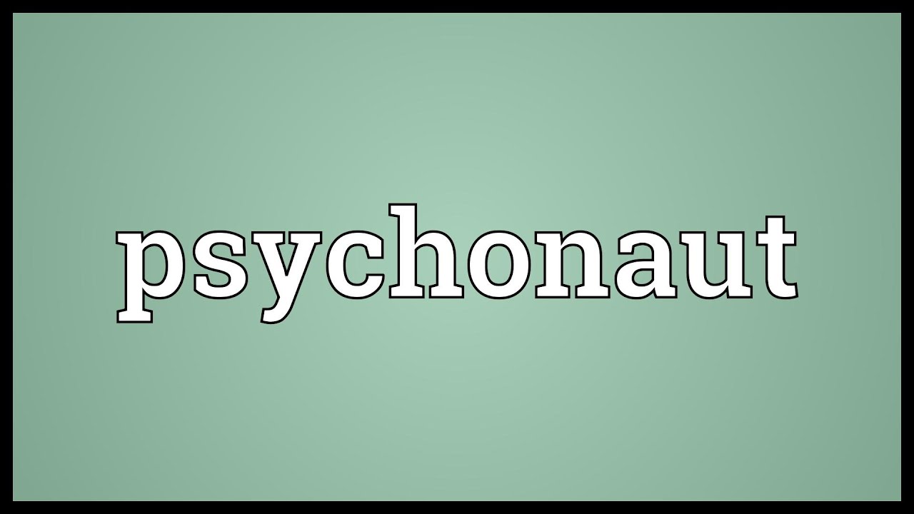 Psychonaut Meaning