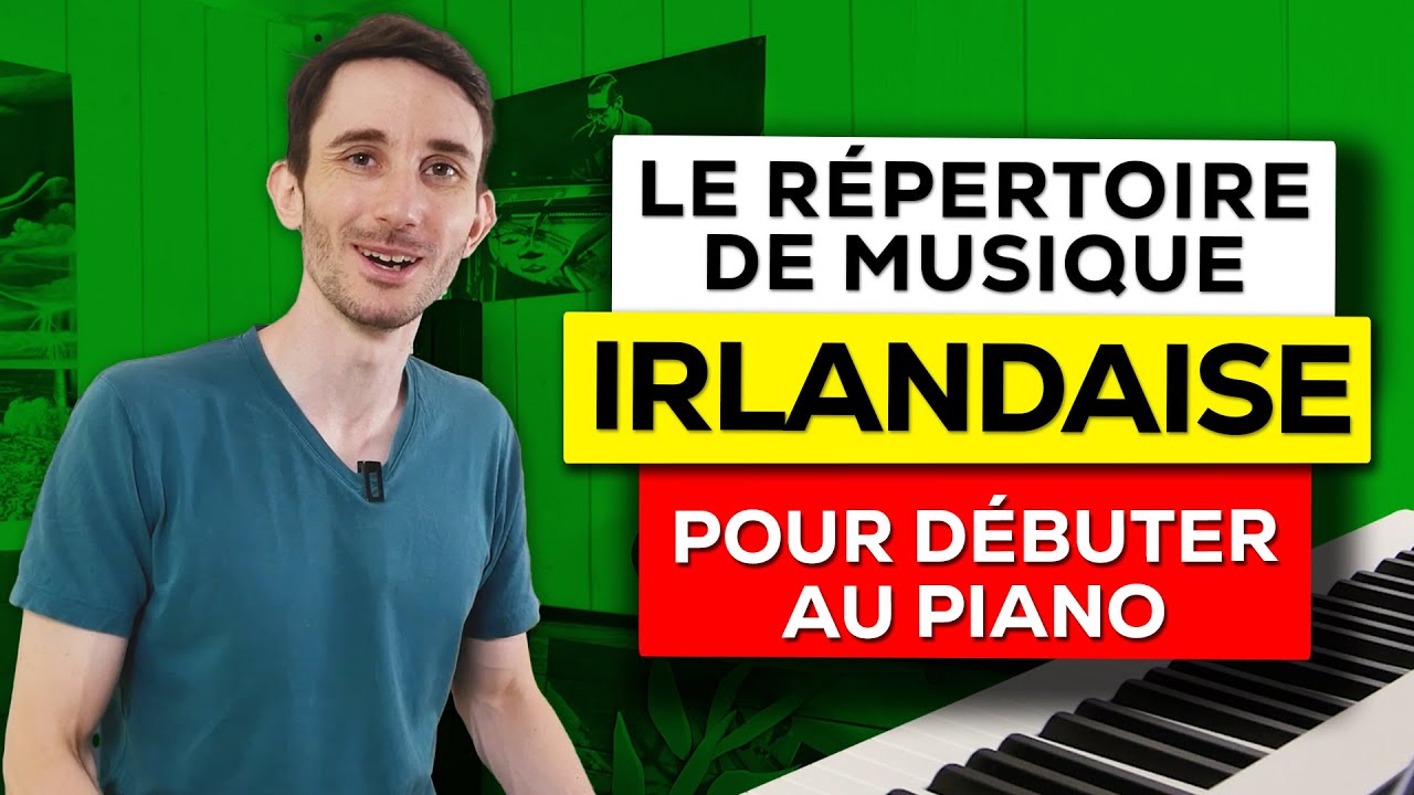 Débute le piano avec la musique Irlandaise : simple, efficace et inspirant !