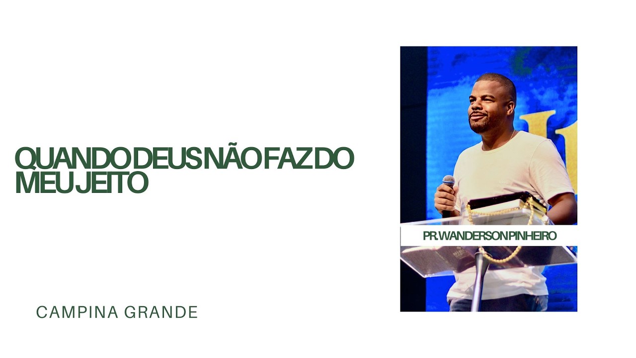 PR WANDERSON PINHEIRO - Quando Deus Não Faz do Meu Jeito