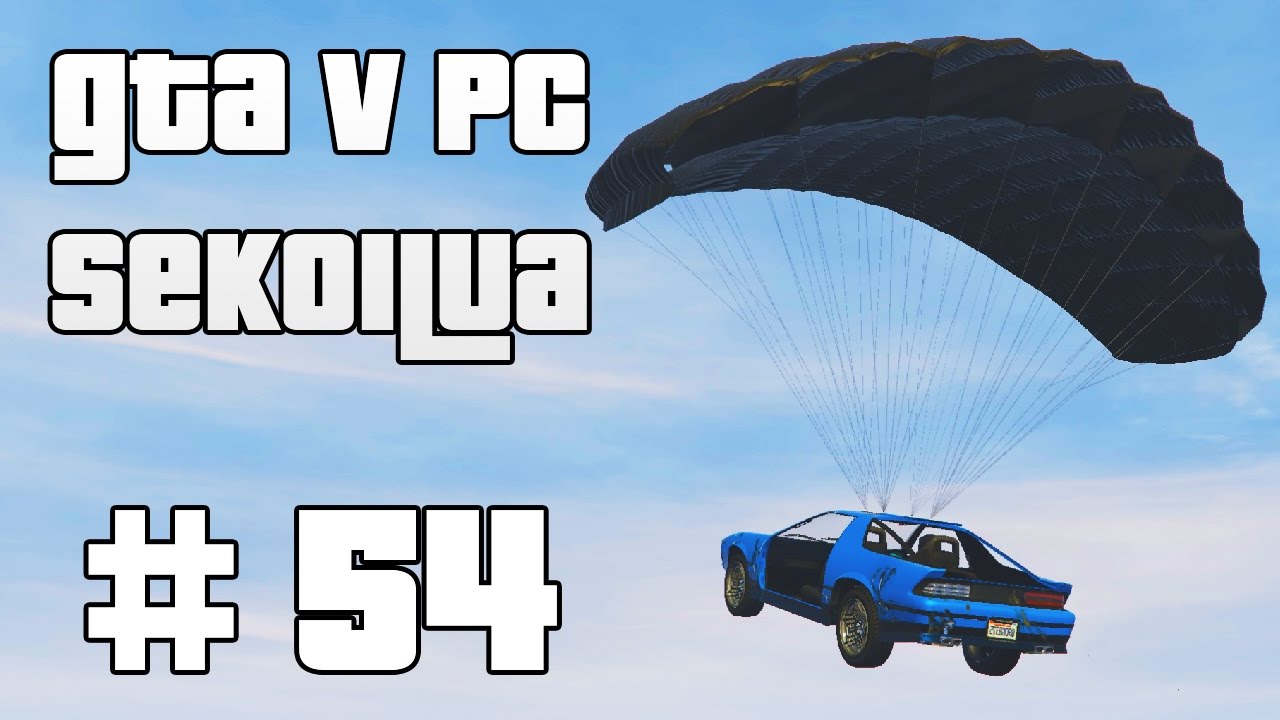 UUSIA LELUJA! - GTA V PC Sekoilua | Osa 54