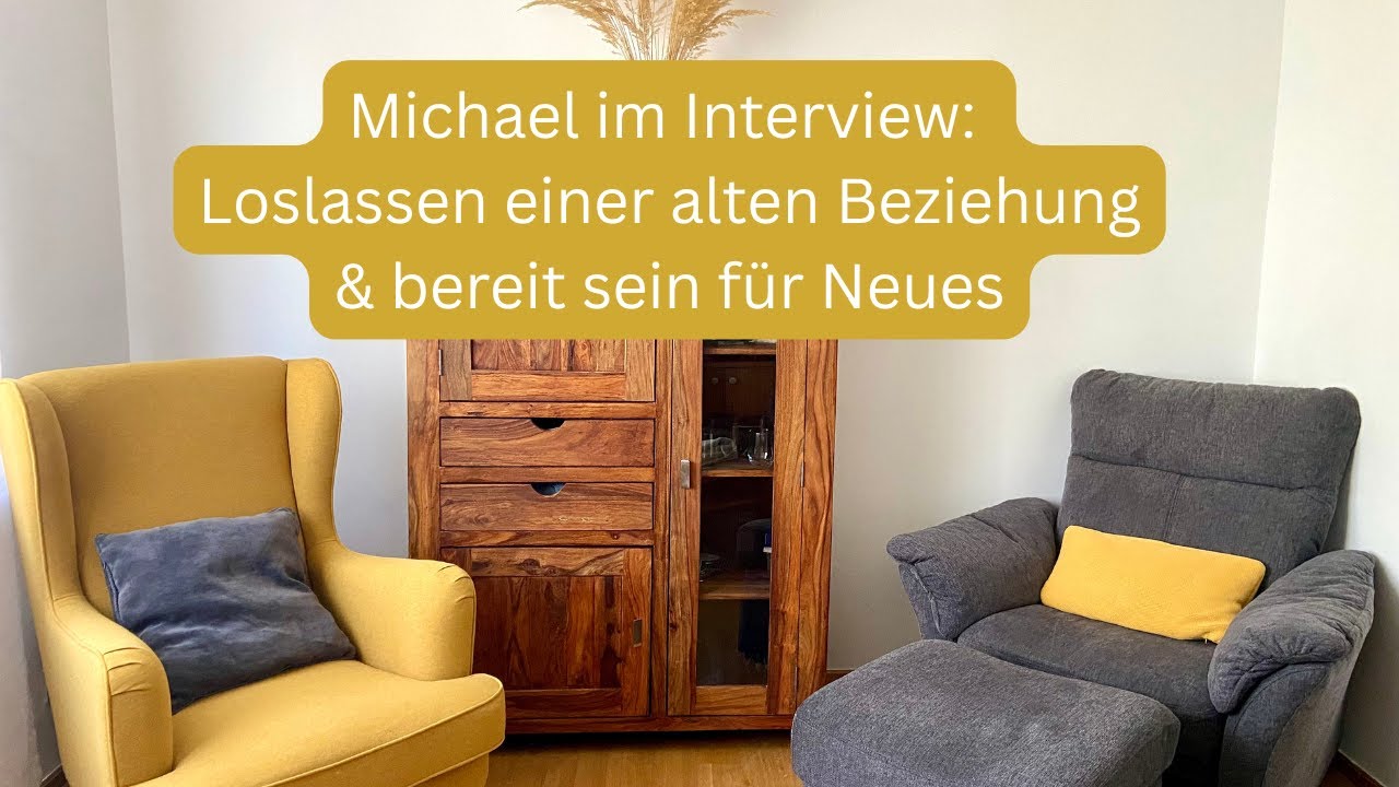 Michael im Interview: Loslassen einer alten Beziehung & bereit sein für Neues
