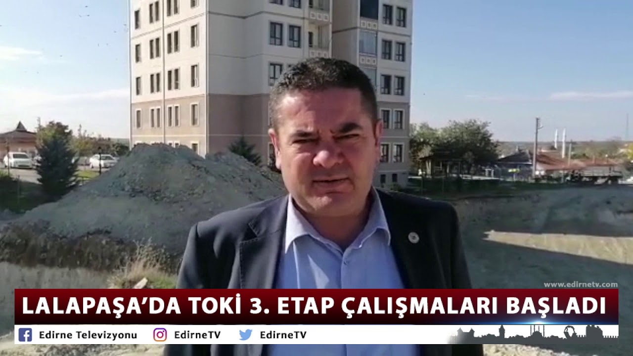 LALAPAŞA’DA TOKİ 3. ETAP ÇALIŞMALARI BAŞLADI