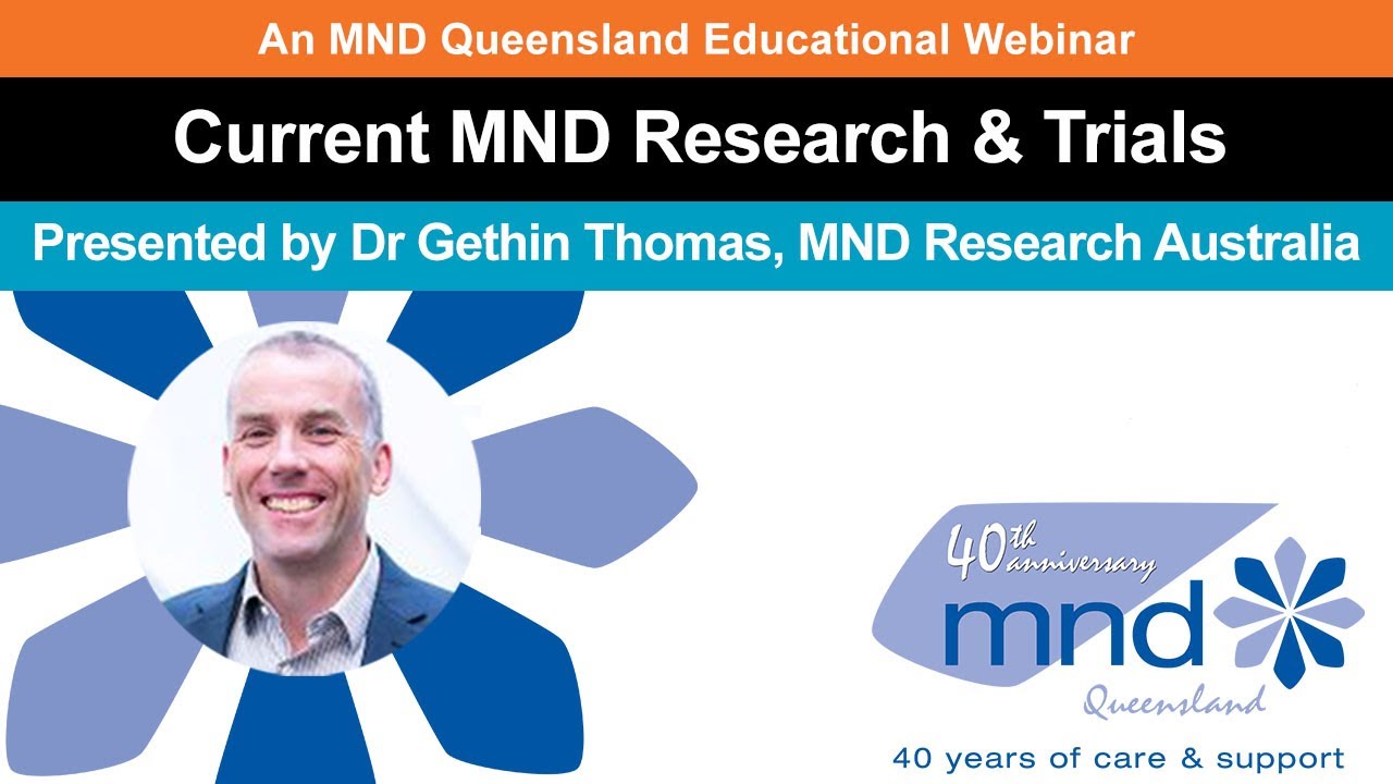 MND Research update with Dr Gethin Thomas   20 July 2023