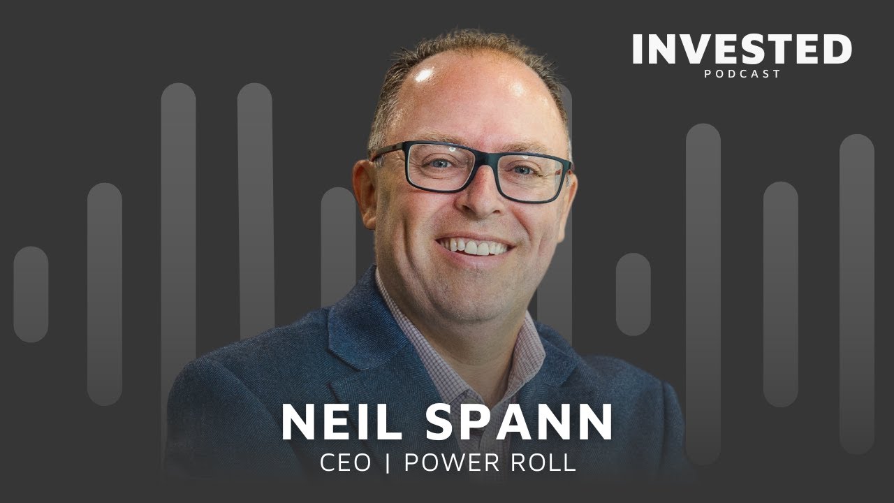 Invested Podcast | Ep 9 with Neil Spann, CEO of innovative solar film business, Power Roll