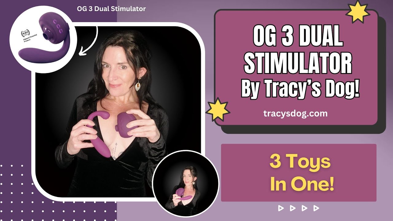 OG 3 DUAL STIMULATOR REVIEW: GET ALL THE BIG OOOOHs IN 1 TOY