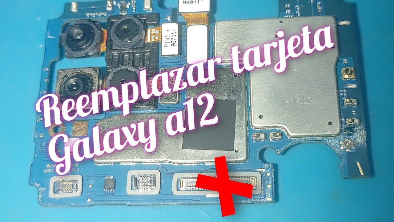 como reemplazar la tarjeta o board del Galaxy A12